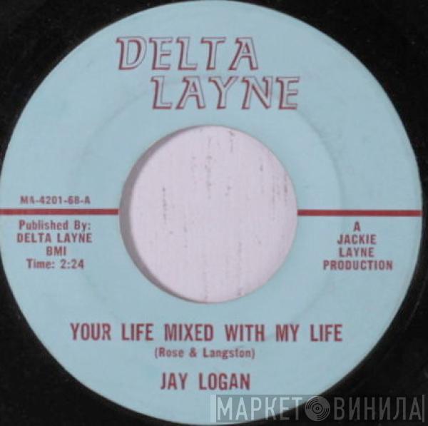 Jay Logan  - Your Life Mixed With My Life / Get Away Blues