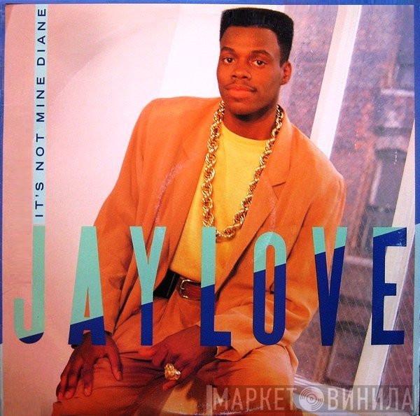Jay Love - It's Not Mine Diane