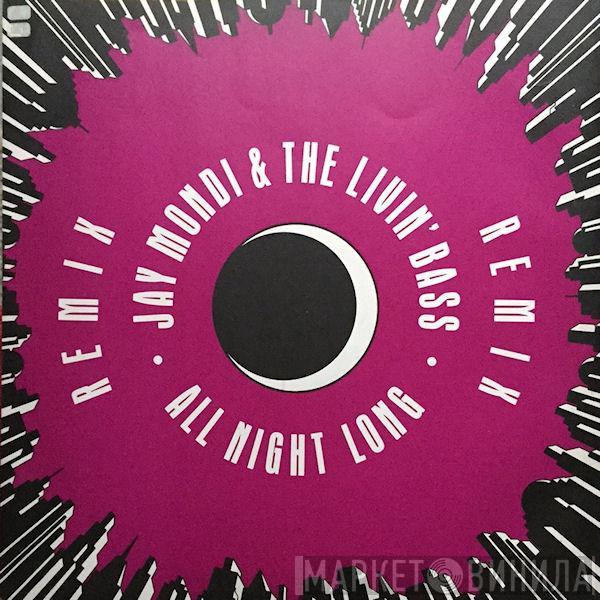 Jay Mondi & The Livin' Bass - All Night Long (Remix)