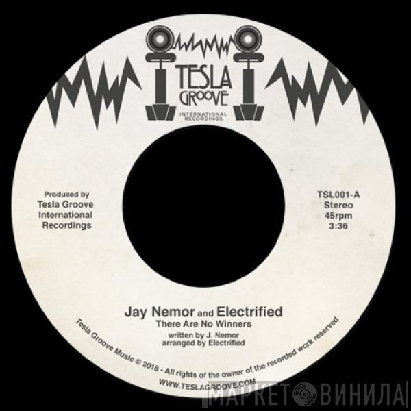 Jay Nemor, Electrified  - There Are No Winners