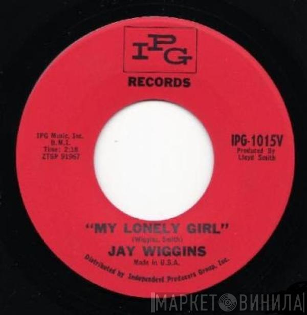 Jay Wiggins - My Lonely Girl / Forgive Then Forget