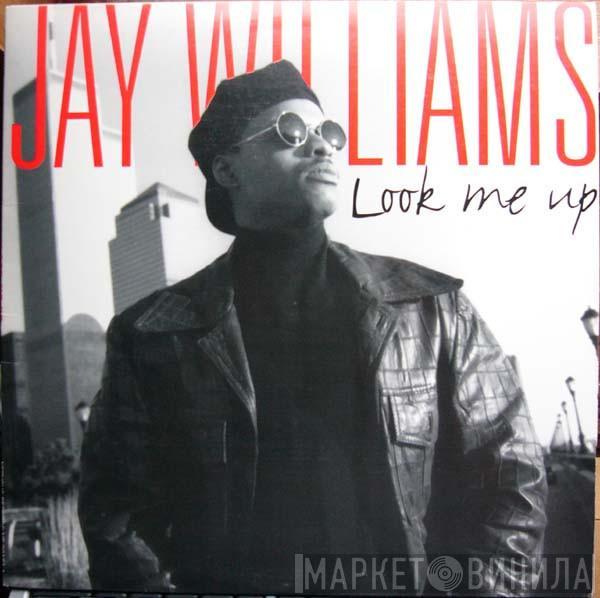 Jay Williams - Look Me Up