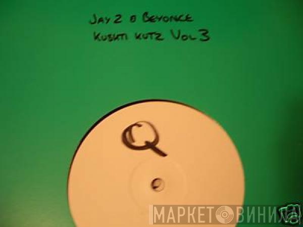 Jay-Z, Beyoncé Knowles - Kushti Kutz Vol 3