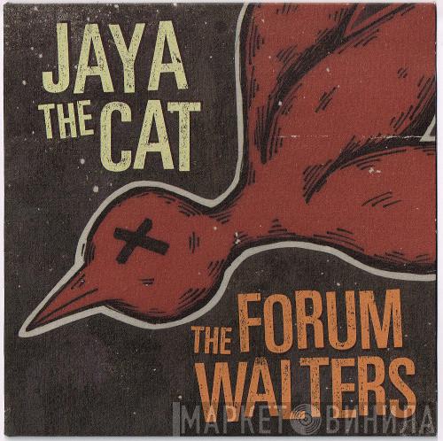 Jaya The Cat, The Forum Walters - Jaya The Cat / The Forum Walters