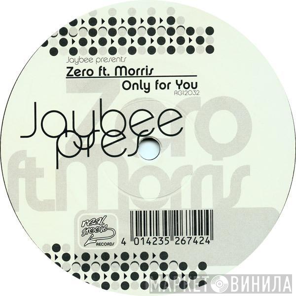 Jaybee, Zero , Morris - Only For You