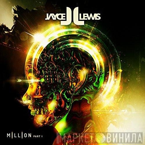 Jayce Lewis - Million Part I