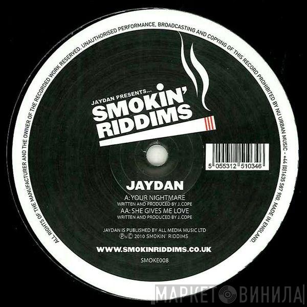 Jaydan - Your Nightmare / She Gives Me Love