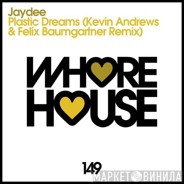  Jaydee  - Plastic Dreams (Kevin Andrews & Felix Baumgartner Remix)