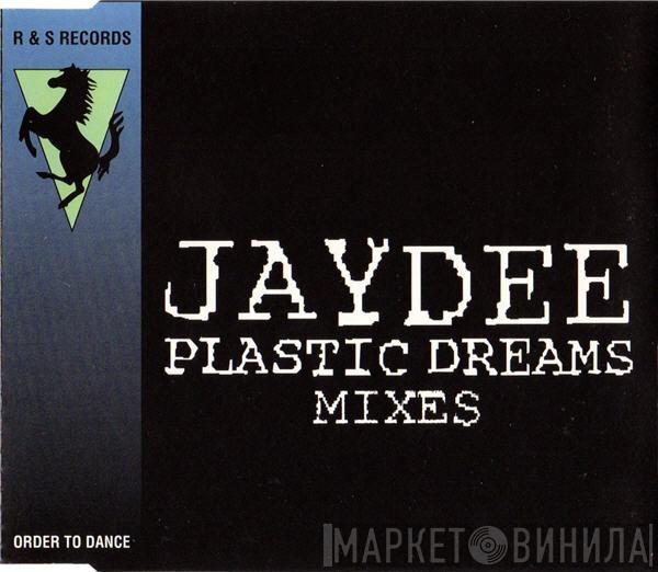  Jaydee  - Plastic Dreams (Mixes)