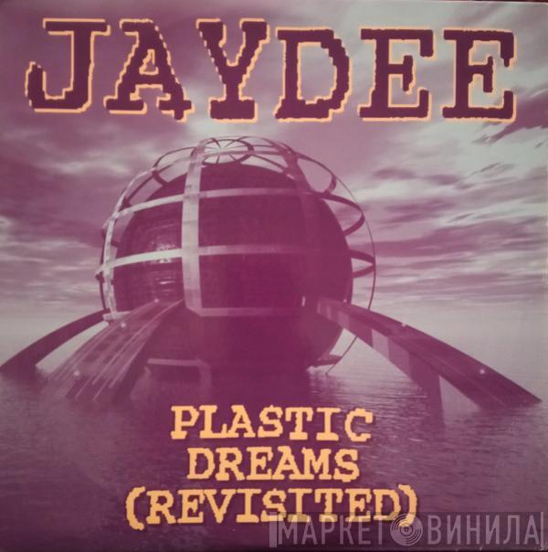  Jaydee  - Plastic Dreams (Revisited)