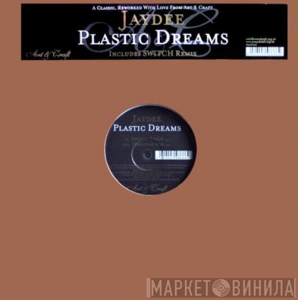  Jaydee  - Plastic Dreams (Switch Remix)