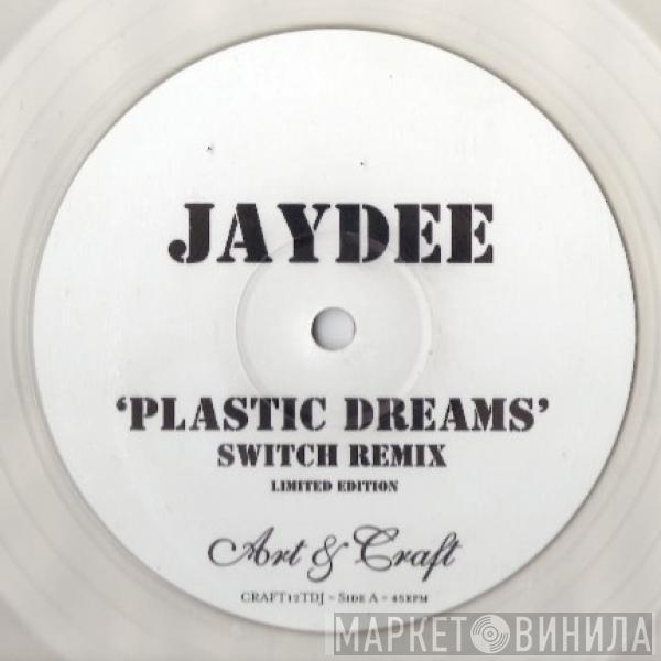  Jaydee  - Plastic Dreams (Switch Remix)