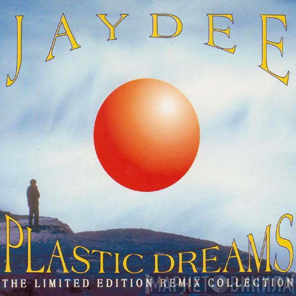  Jaydee  - Plastic Dreams (The Limited Edition Remix Collection)