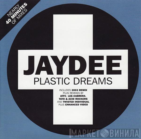  Jaydee  - Plastic Dreams