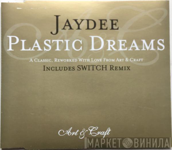  Jaydee  - Plastic Dreams