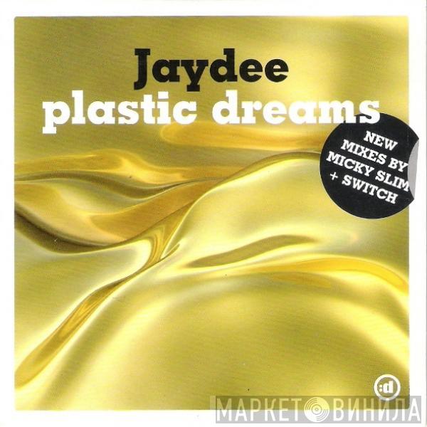  Jaydee  - Plastic Dreams