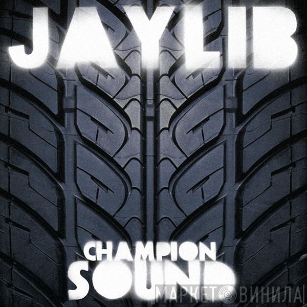 Jaylib - Champion Sound