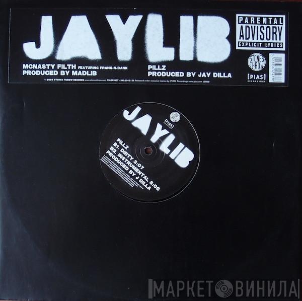 Jaylib - McNasty Filth / Pillz