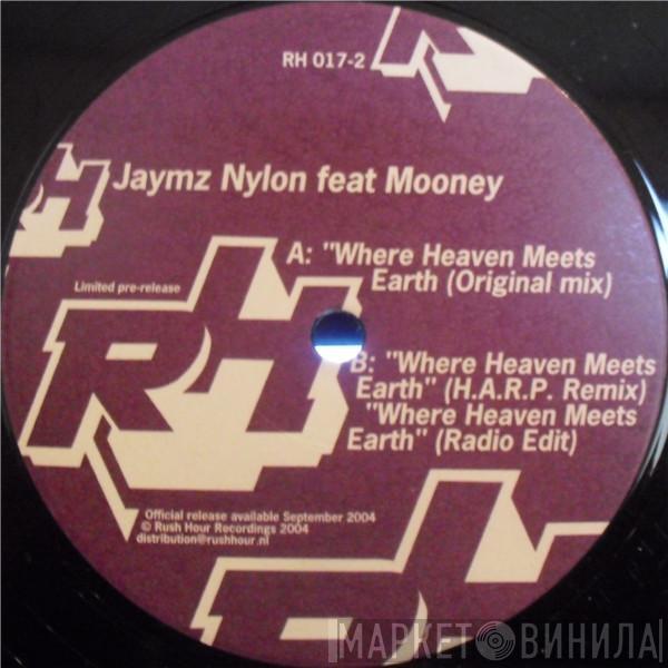 Jaymz Nylon, Mooney - Where Heaven Meets Earth