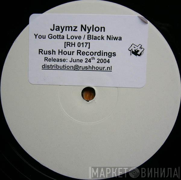 Jaymz Nylon - You Gotta Love