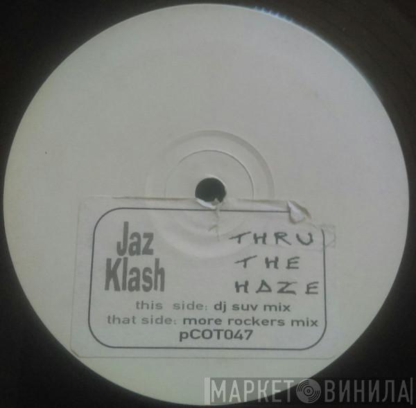 Jaz Klash - Thru The Haze