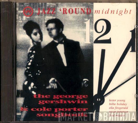  - Jazz 'Round Midnight - The George Gershwin And Cole Porter Songbook