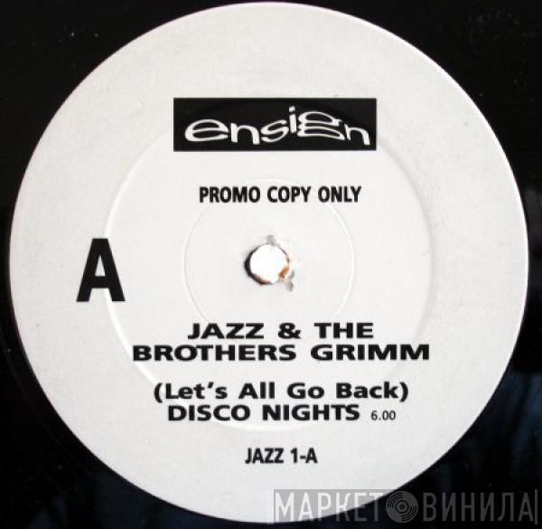 Jazz & The Brothers Grimm - (Let's All Go Back) Disco Nights / Just The Way You Like It