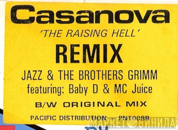 Jazz & The Brothers Grimm, Baby D, MC Juice - Casanova (The Raising Hell Remix)