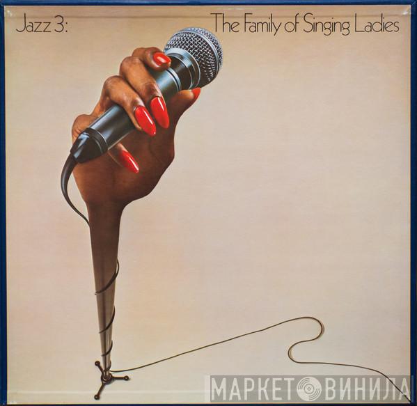  - Jazz 3: The Family Of Singing Ladies