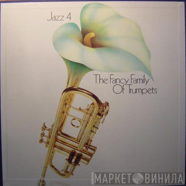  - Jazz 4: The Fancy Family Of Trumpets