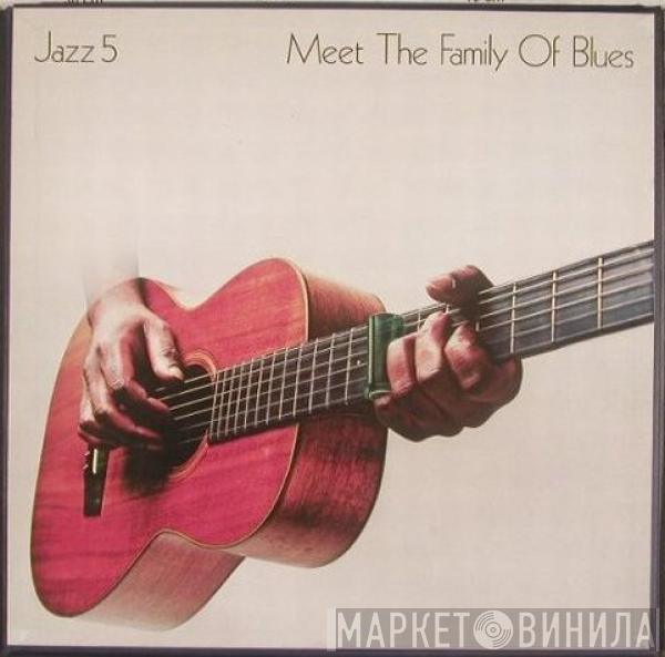  - Jazz 5: Meet The Family Of Blues