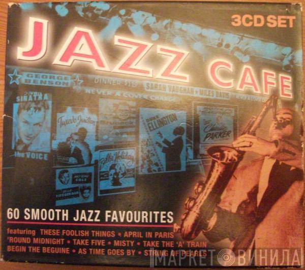 - Jazz Cafe 60 Smooth Jazz Favourites