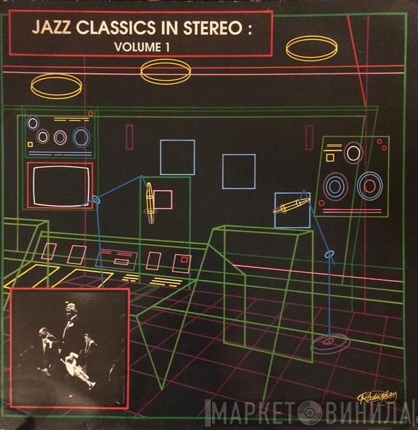  - Jazz Classics In Stereo: Vol 1