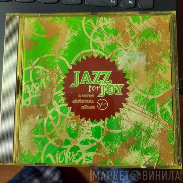  - Jazz For Joy (A Verve Christmas Album)