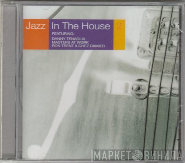  - Jazz In The House 2