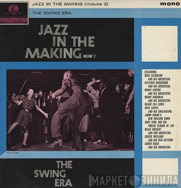  - Jazz In The Making (Volume 2) - The Swing Era