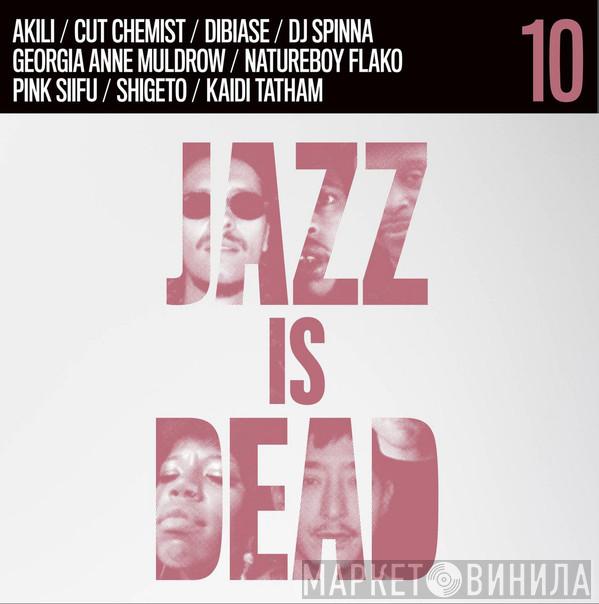  - Jazz Is Dead 10 (Remixes)