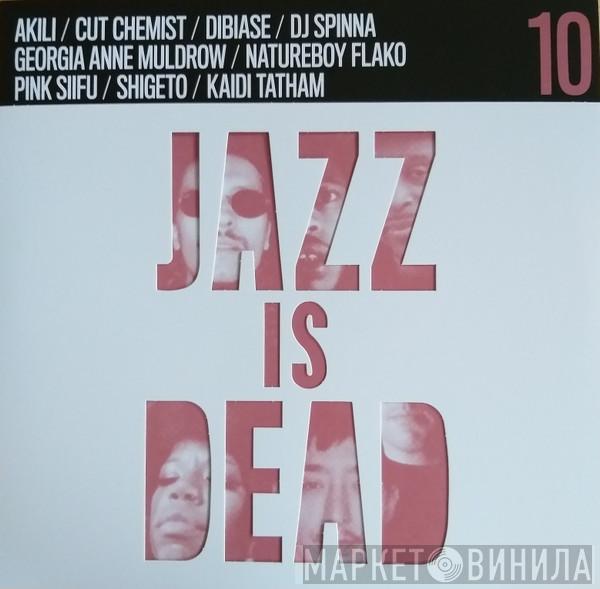  - Jazz Is Dead 10 (Remixes)