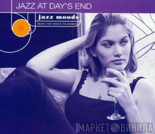  - Jazz Moods: Jazz At Day's End