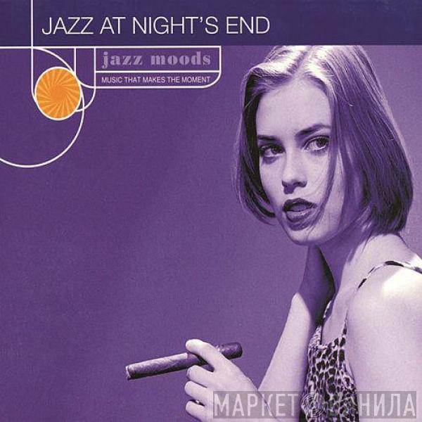  - Jazz Moods: Jazz At Night's End