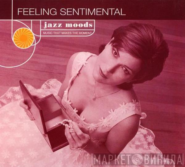  - Jazz Moods - Feeling Sentimental