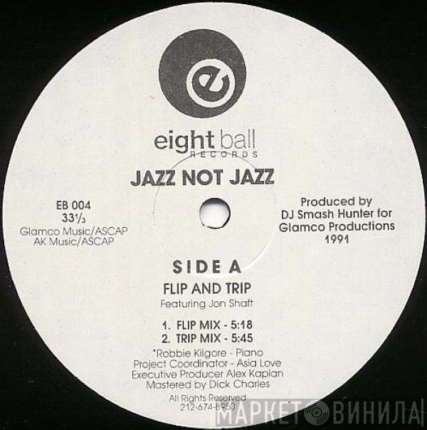 Jazz Not Jazz - Flip And Trip