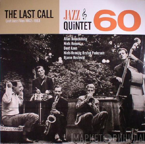 Jazz Quintet 60 - The Last Call (Lost Jazz Files 1962 - 1963)