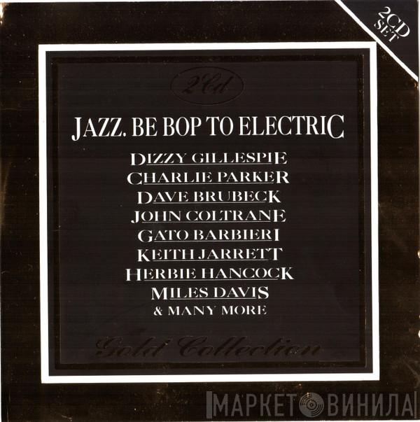  - Jazz. Be Pop To Electric - Gold Collection