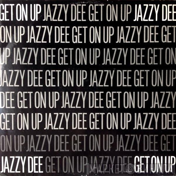  Jazzy Dee  - Get On Up