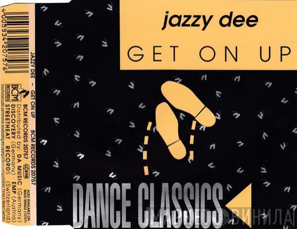 Jazzy Dee  - Get On Up