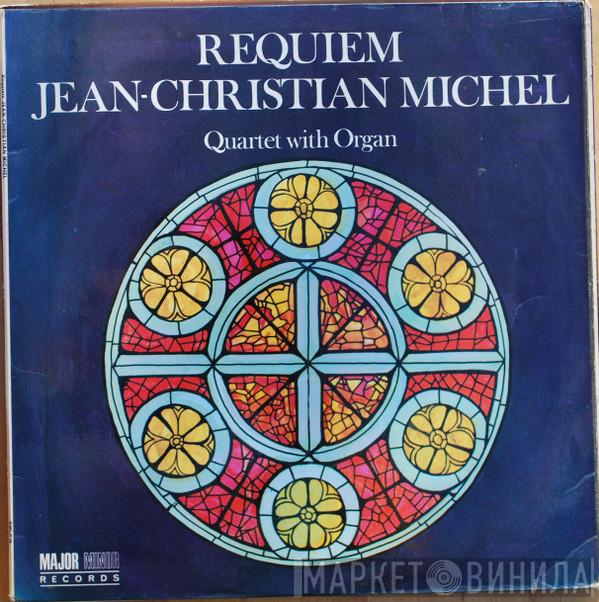 Jean-Christian Michel, Quatuor Avec Orgue - Requiem