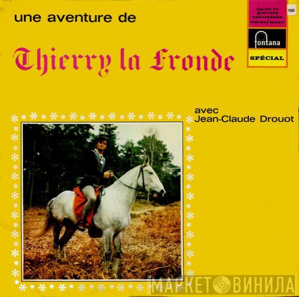 Jean-Claude Drouot - Une Aventure De Thierry La Fronde