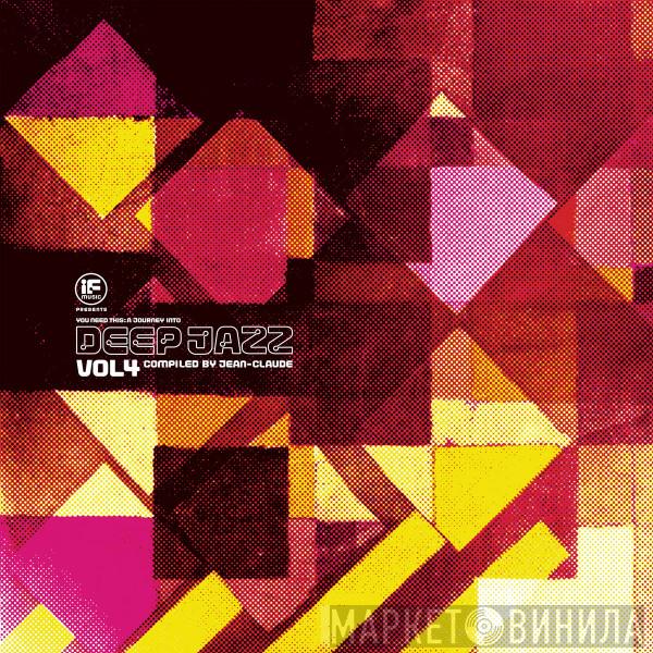 Jean-Claude Thompson - If Music Presents You Need This: A Journey Into Deep Jazz Vol 4