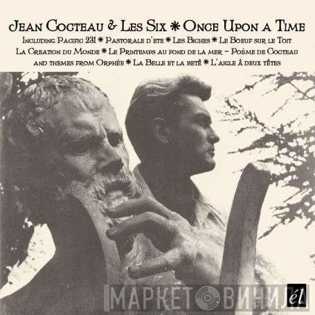 Jean Cocteau, Le Groupe Des Six, Georges Auric, Louis Durey, Arthur Honegger, Darius Milhaud, Francis Poulenc, Germaine Tailleferre - Once Upon A Time